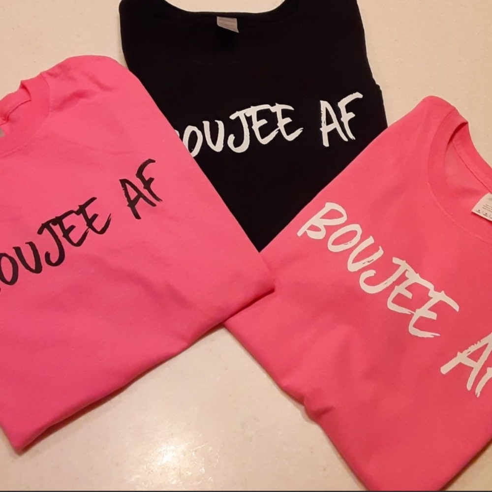 BRAND NEW  TEE  “BOUJEE AF”